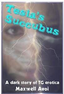 Tesla's Succubus by Maxwell Avoi Tesla's Succubus by Maxwell Avoi
