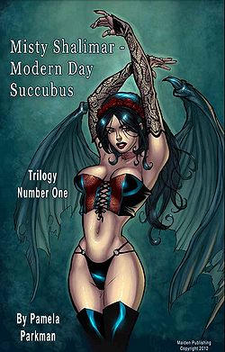 Misty Shalimar - Modern Day Succubus by Pamela Parkman Misty Shalimar - Modern Day Succubus by Pamela Parkman