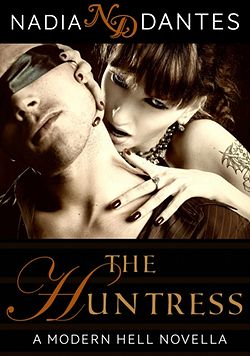 The Huntress: An Erotic Horror Novella by Nadia Dantes The Huntress: An Erotic Horror Novella by Nadia Dantes
