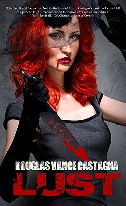Lust by Douglas Vance Castagna Lust by Douglas Vance Castagna
