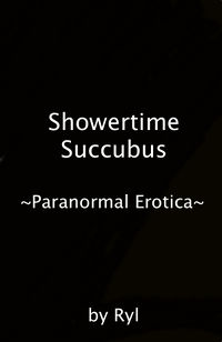 Showertime Succubus by Ryl Zero