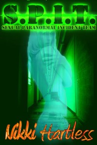 S.P.I.T. - Sexual Paranormal Incident Team by Nikki Hartless