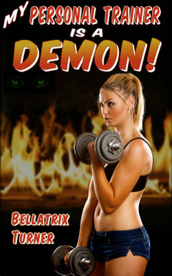My Personal Trainer is a Demon! written by Bellatrix Turner