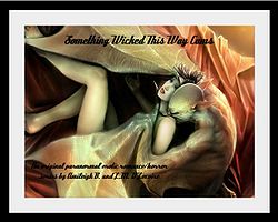 Something Wicked This Way Cums by Amileigh D'Lecoire Something Wicked This Way Cums by Amileigh D'Lecoire