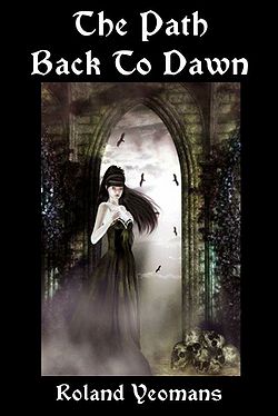 The Path Back to Dawn by Roland Yeomans The Path Back to Dawn by Roland Yeomans