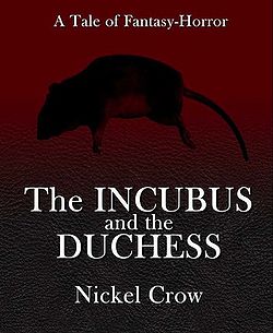 The Incubus and the Duchess by Nickel Crow The Incubus and the Duchess by Nickel Crow