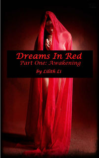 Dreams in Red: Part One by Lilith Li