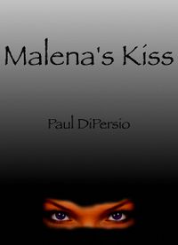 Malena's Kiss by Paul DiPersio