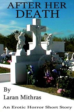 After Her Death by Laran Mithras