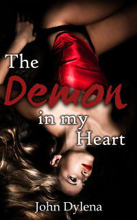 The Demon in my Heart by John Dylena