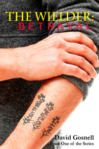 The Wielder: Betrayal by David Gosnell