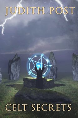 Celt Secrets by Judith Post