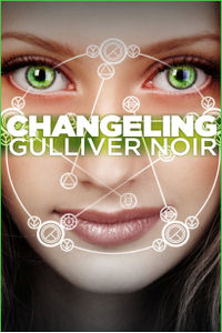 Changeling by Gulliver Noir