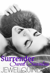 Surrender Sweet Succubus by Jewel Quinlan