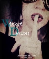 Wicked Devices by Josephine Ballowe