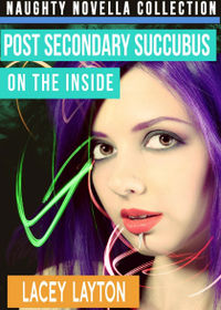 Post Secondary Succubus: On the Inside by Lacey Layton