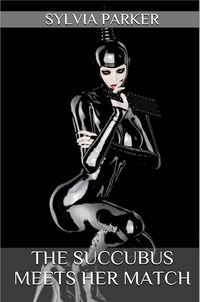 The Succubus Meets Her Match by Sylvia Parker