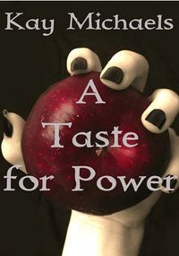 A Taste for Power by Kay Michaels