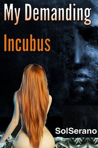 My Demanding Incubus by Sol Serano