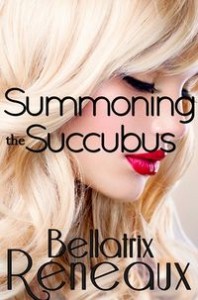 Summoning the Succubus by Bellatrix Reneaux