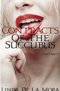 Contracts of the Succubus: The Complete Series by Linda De La Mora