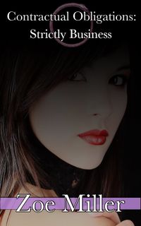 Contractual Obligations: Strictly Business by Zoe Miller
