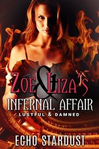 Zoe and Liza's Infernal Affair by Echo Stardust
