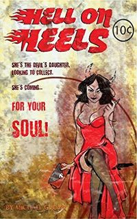 Hell On Heels!: She's The Devils Daughter Looking To Collect! by Michael Uva