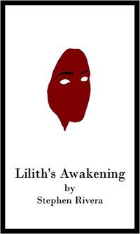 Lilith's Awakening by Stephen Rivera