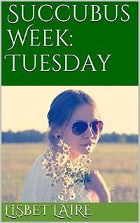 Succubus Week: Tuesday by Lisbet Laire