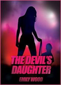 The Devil's Daughter by Emily Wood