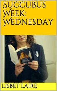 Succubus Week: Wednesday by Lisbet Laire