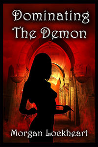 Dominating the Demon by Morgan Lockheart