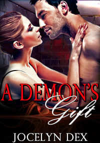 A Demon's Gift by Jocelyn Dex