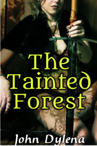 The Tainted Forest by John Dylena