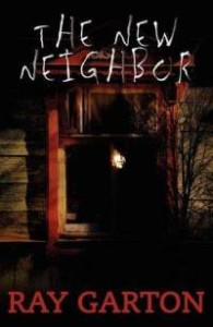The New Neighbor by Ray Garton