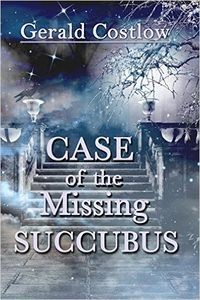 Case of the Missing Succubus by Gerald Costlow
