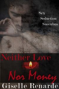 Neither Love Nor Money by Giselle Renarde