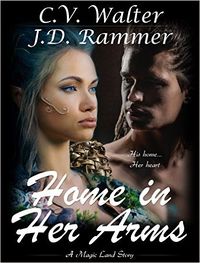 Home In Her Arms by C.V. Walter and J.D. Rammer