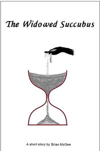 The Widowed Succubus by Brian McGee