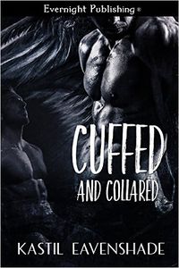 Cuffed and Collared by Kastil Eavenshade