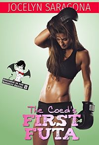 The Coed's First Futa by Jocelyn Saragona