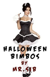 Halloween Bimbos by Mr. SIB