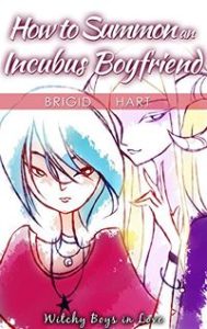 How to Summon an Incubus Boyfriend by Brigid Hart
