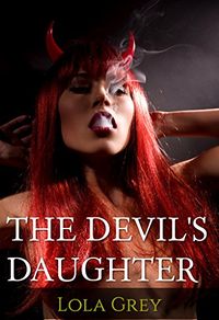 The Devil's Daughter by Lola Grey