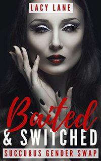 Baited & Switched by Lacy Lane