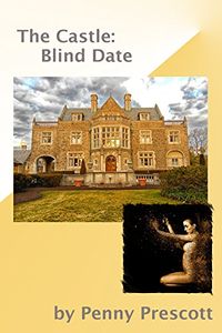 The Castle: Blind Date by Penny Prescott