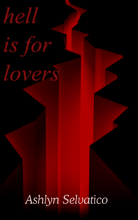 Hell is for Lovers by Ashlyn Selvatico