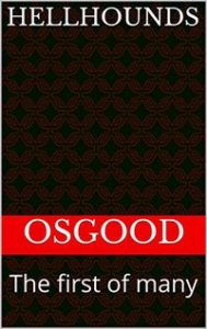 Hellhounds: The First of Many by Osgood