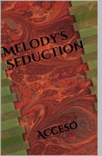Melody's Seduction: Acceso by Magi Silverwolf